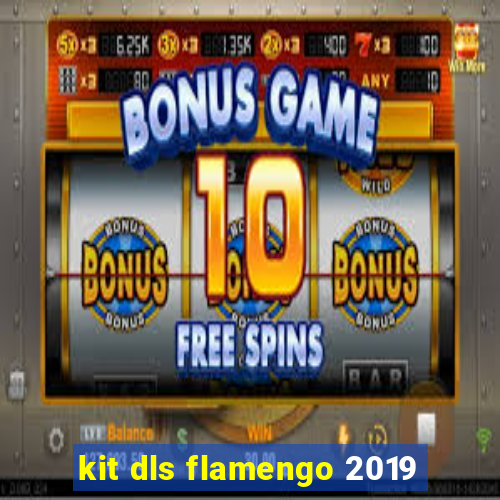 kit dls flamengo 2019
